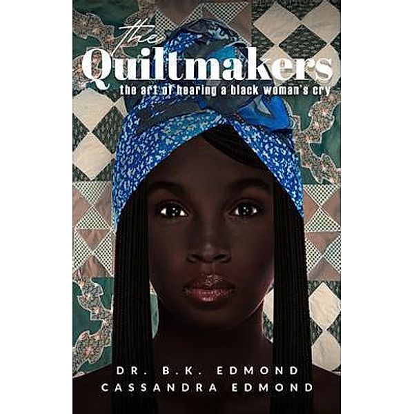The Quiltmakers, B. K. Edmond, Cassandra Edmond