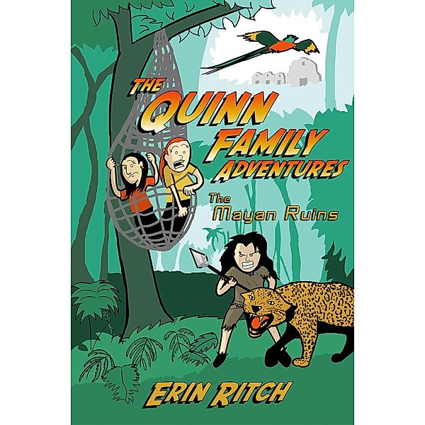 The Quinn Family Adventures: The Mayan Ruins (The Quinn Family Adventures), Erin Ritch