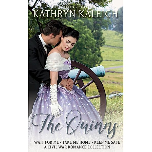 The Quinns (Civil War Romance Collection, #5) / Civil War Romance Collection, Kathryn Kaleigh