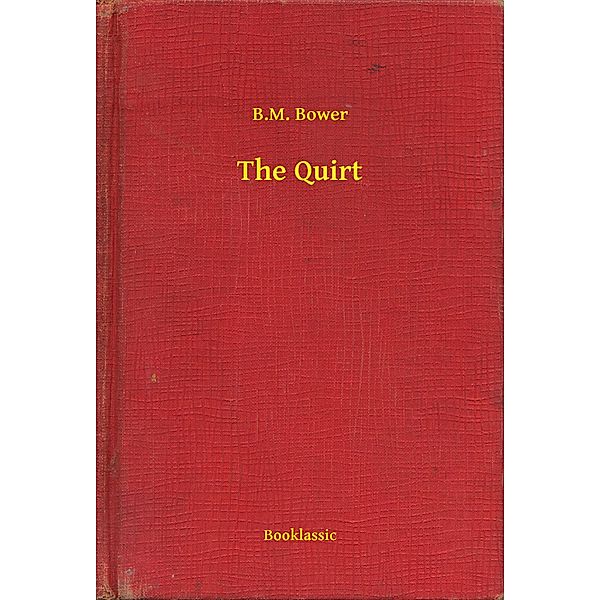 The Quirt, B. M. Bower