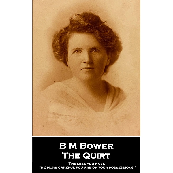 The Quirt / Classics Illustrated Junior, B M Bower