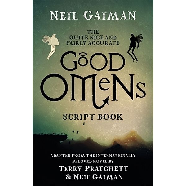 The Quite Nice and Fairly Accurate Good Omens Script Book, Neil Gaiman