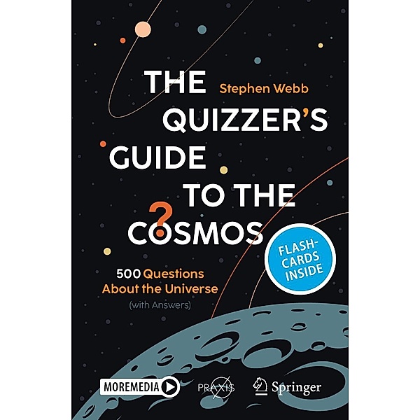 The Quizzer's Guide to the Cosmos / Springer Praxis Books, Stephen Webb
