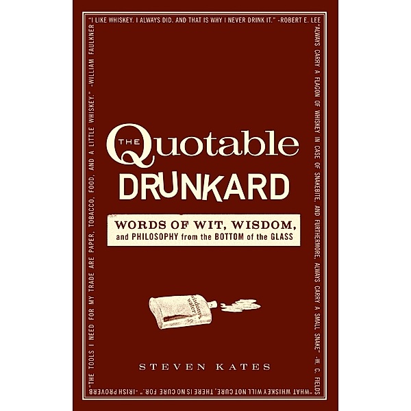 The Quotable Drunkard, Steven Kates