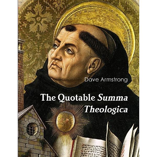 The Quotable Summa Theologica, Dave Armstrong