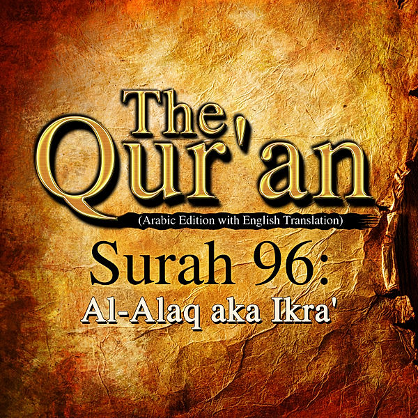 The Qur'an (Arabic Edition with English Translation) - Surah 96 - Al-Alaq aka Ikra', Traditional, One Media The Qur'an