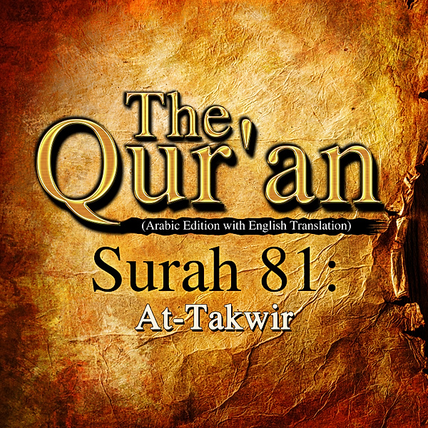The Qur'an (Arabic Edition with English Translation) - Surah 81 - At-Takwir, Traditional, One Media The Qur'an