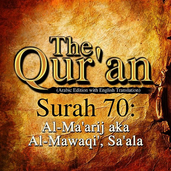The Qur'an (Arabic Edition with English Translation) - Surah 70 - Al-Ma'arij aka Al-Mawaqi', Sa'ala, Traditional, One Media The Qur'an