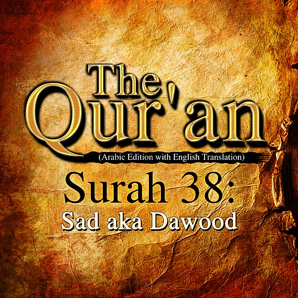 The Qur'an (Arabic Edition with English Translation) - Surah 38 - Sad aka Dawood, Traditional, One Media The Qur'an
