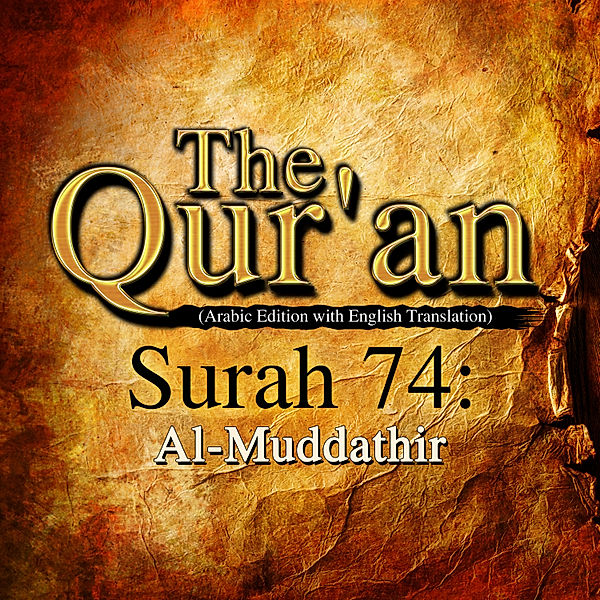 The Qur'an (Arabic Edition with English Translation) - Surah 74 - Al-Muddathir, Traditional, One Media The Qur'an
