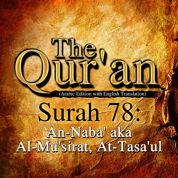 The Qur'an (Arabic Edition with English Translation) - Surah 78 - An-Naba' aka Al-Mu'sirat, At-Tasa'ul, Traditional, One Media The Qur'an