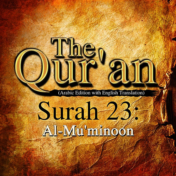 The Qur'an (Arabic Edition with English Translation) - Surah 23 - Al-Mu'minoon, Traditional, One Media The Qur'an