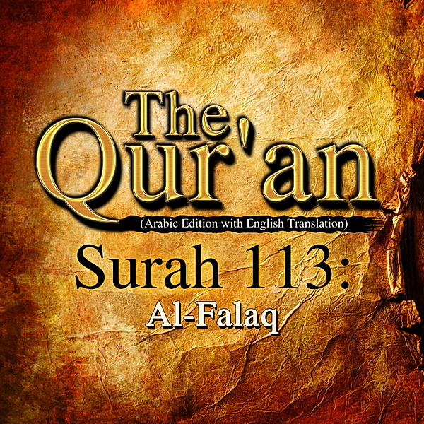 The Qur'an (Arabic Edition with English Translation) - Surah 113 - Al-Falaq, One Media The Qur'an