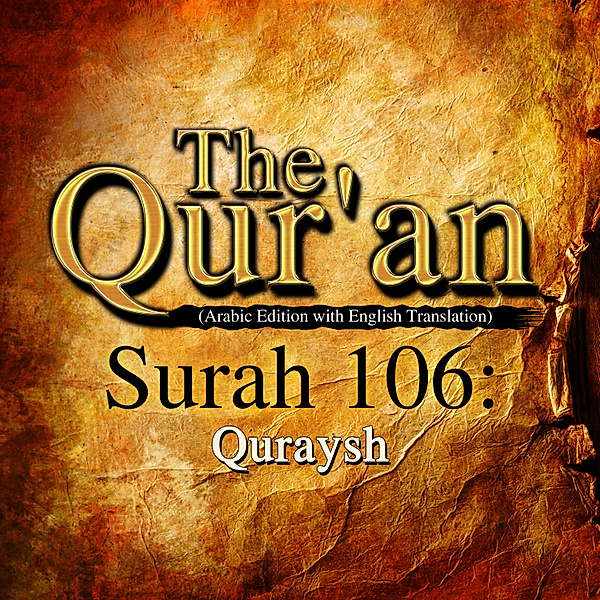 The Qur'an (Arabic Edition with English Translation) - Surah 106 - Quraysh, One Media The Qur'an