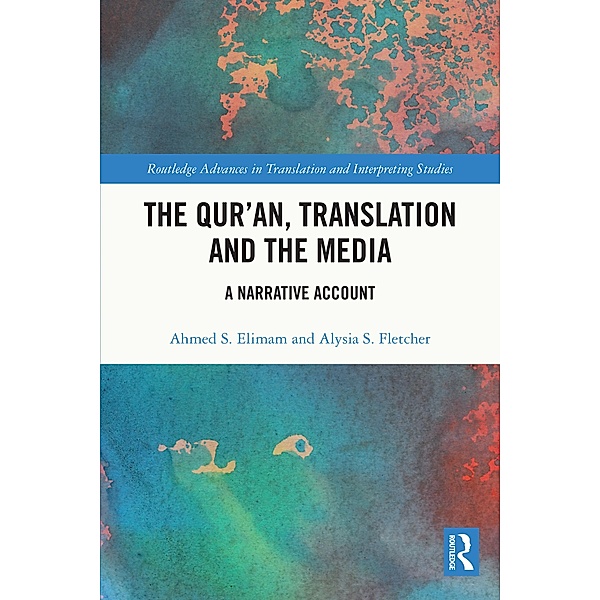 The Qur'an, Translation and the Media, Ahmed S. Elimam, Alysia S. Fletcher