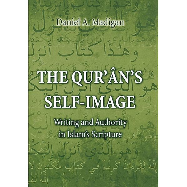 The Qur'ân's Self-Image, Daniel Madigan