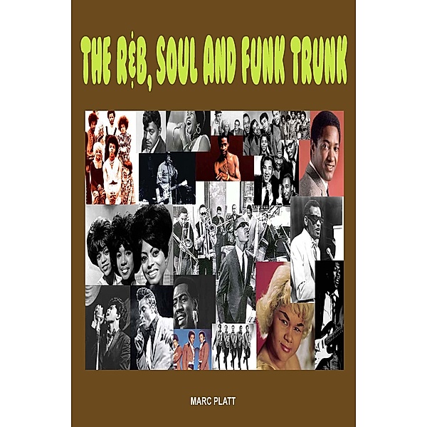 The R & B, Soul and Funk Trunk (Pop Gallery eBooks, #8) / Pop Gallery eBooks, Marc Platt