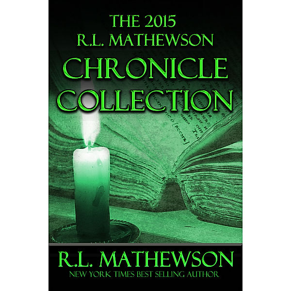 The R.L. Mathewson Chronicle Collection: The 2015 R.L. Mathewson Chronicles Collection, R.L. Mathewson