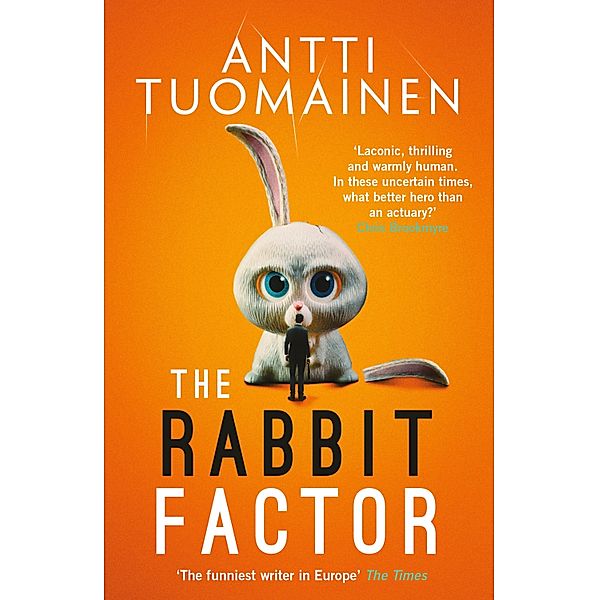 The Rabbit Factor: The tense, hilarious bestseller from the 'Funniest writer in Europe' ... FIRST in a series and soon to be a major motion picture / The Rabbit Factor Bd.1, Antti Tuomainen