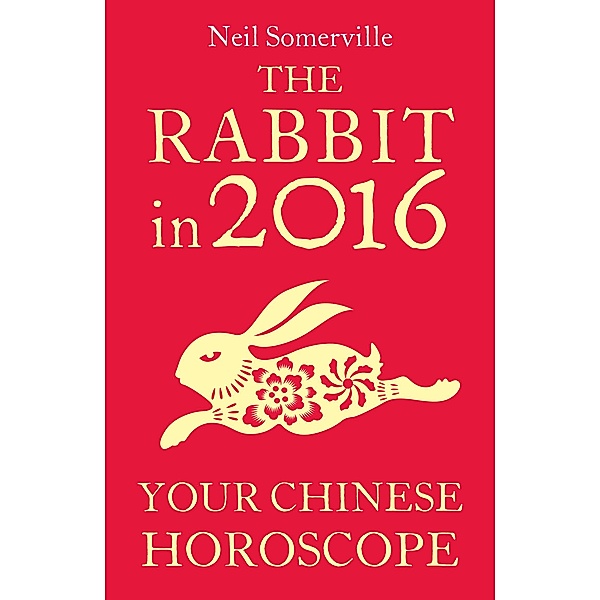 The Rabbit in 2016: Your Chinese Horoscope, Neil Somerville