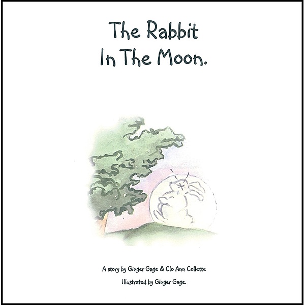 The Rabbit in the Moon, Ginger Gage, Clo Ann Collette