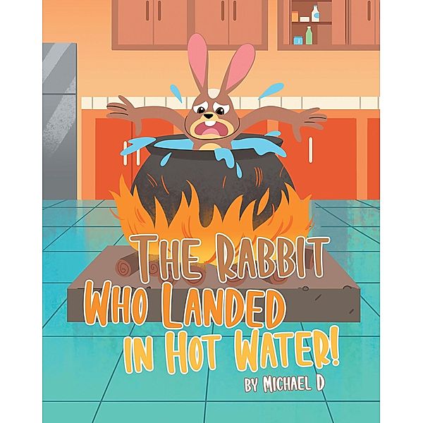 The Rabbit Who Landed in Hot Water!, Michael D