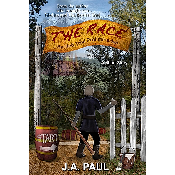 The Race (A Gladius Adventure Series - Short Story) / The Adventures of  Gladius Oldmont, J. A. Paul