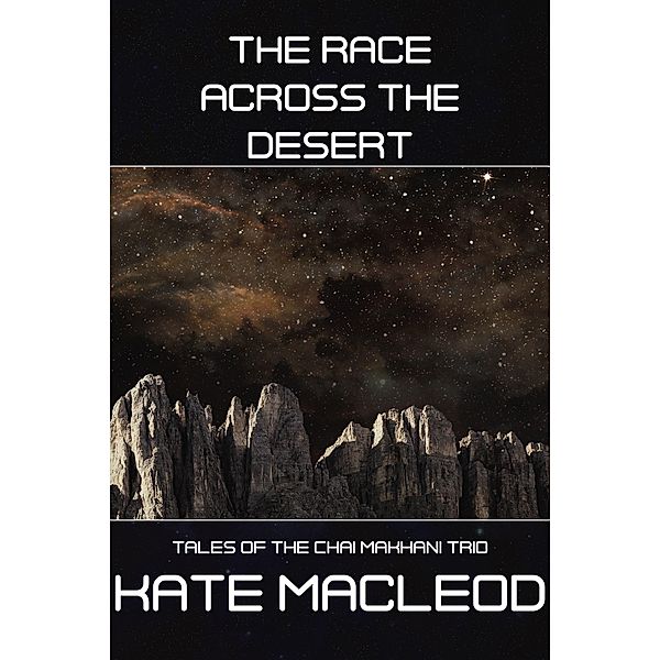 The Race Across the Desert (Tales of the Chai Makhani Trio, #10) / Tales of the Chai Makhani Trio, Kate Macleod