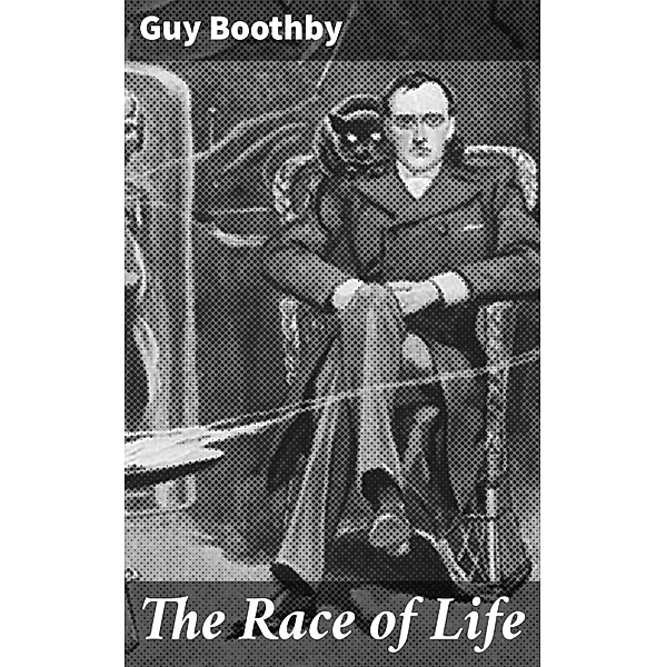 The Race of Life, Guy Boothby