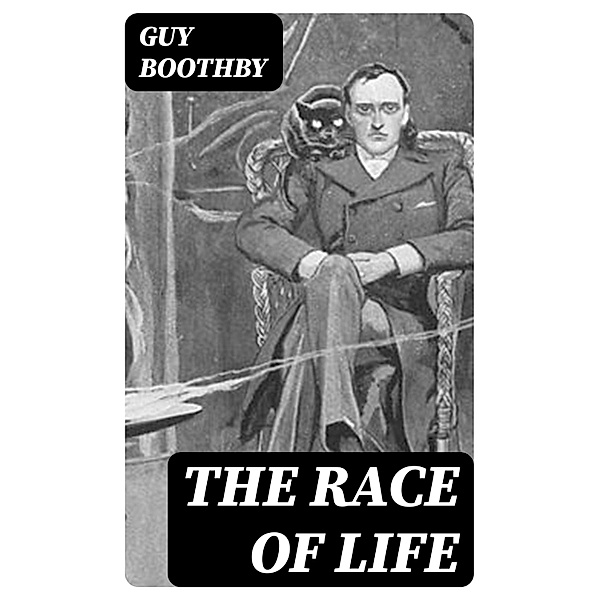 The Race of Life, Guy Boothby