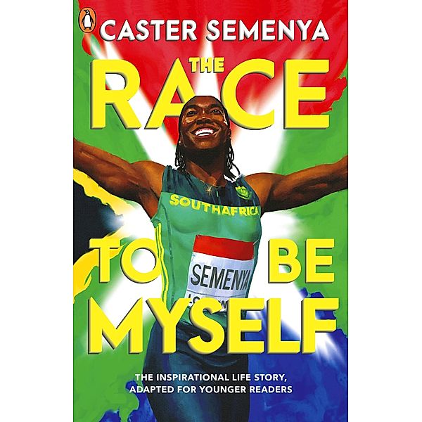 The Race To Be Myself: Adapted for Younger Readers, Caster Semenya