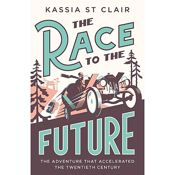 The Race to the Future, Kassia St. Clair