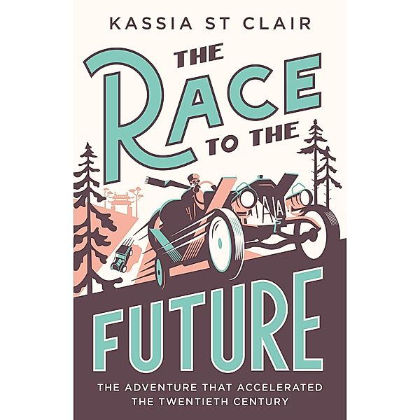 The Race to the Future, Kassia St Clair