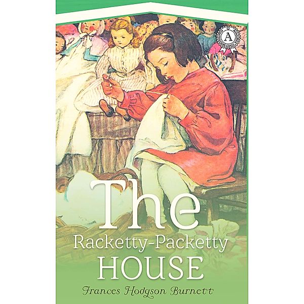 The Racketty-Packetty House, Frances Burnett