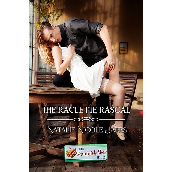 The Raclette Rascal (Sandwich Shop) / Sandwich Shop, Natalie-Nicole Bates