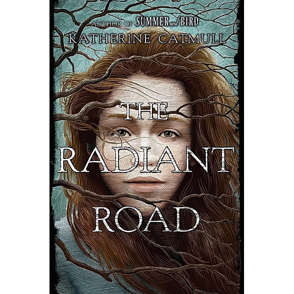 The Radiant Road, Katherine Catmull