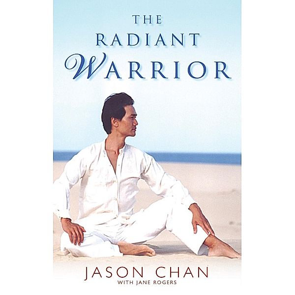 The Radiant Warrior / Hay House UK, Jason Chan