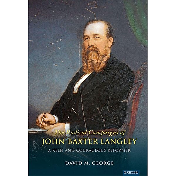 The Radical Campaigns of John Baxter Langley, David George