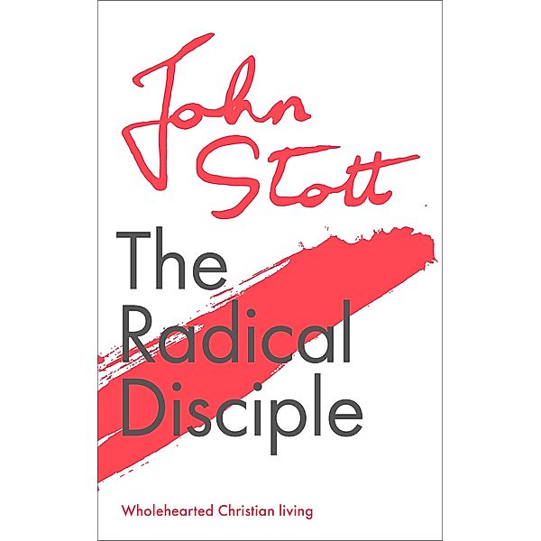 The Radical Disciple, John Stott