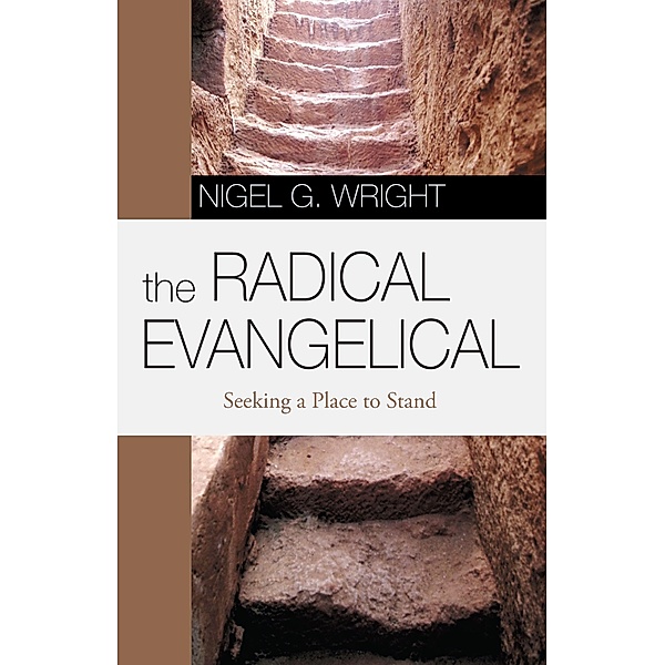 The Radical Evangelical, Nigel G. Wright