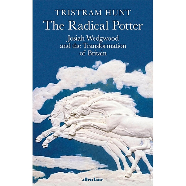 The Radical Potter, Tristram Hunt