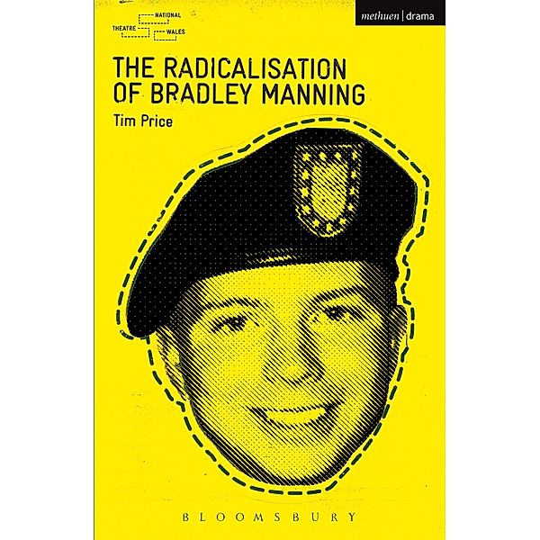 The Radicalisation of Bradley Manning / Modern Plays, Tim Price