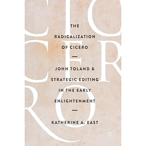 The Radicalization of Cicero / Progress in Mathematics, Katherine A. East