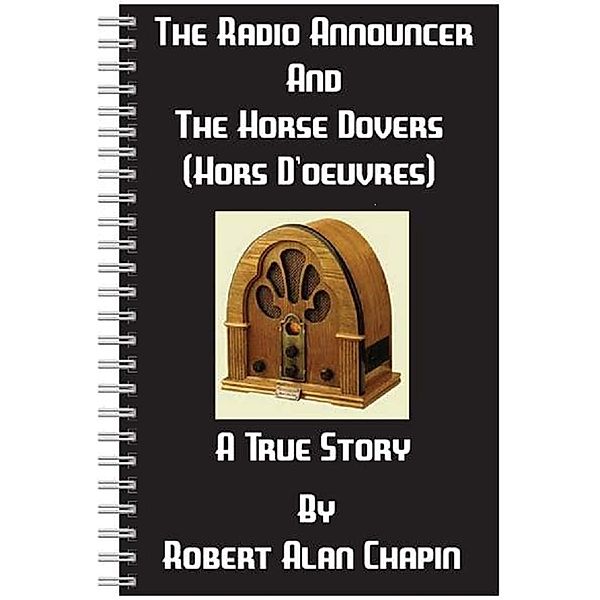 The Radio Announcer And The Horse Dovers (Hors D'oeuvres), Robert Chapin