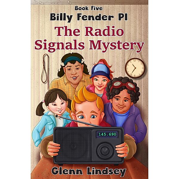 The Radio Signals Mystery (The Billy Fender PI Series, #5) / The Billy Fender PI Series, Glenn Lindsey