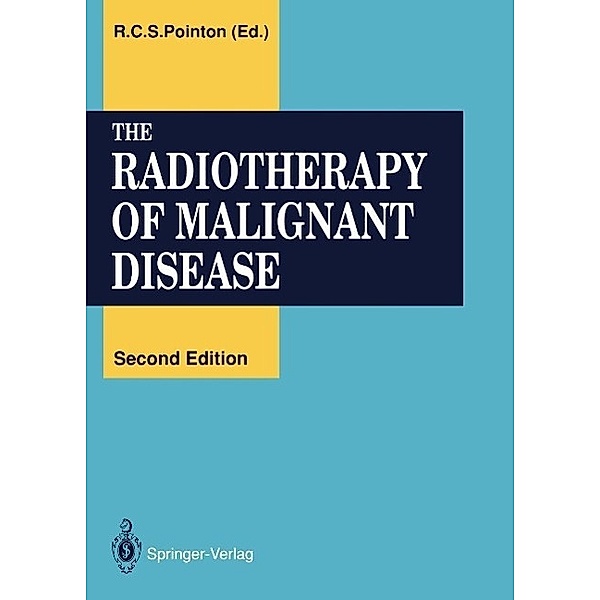 The Radiotherapy of Malignant Disease