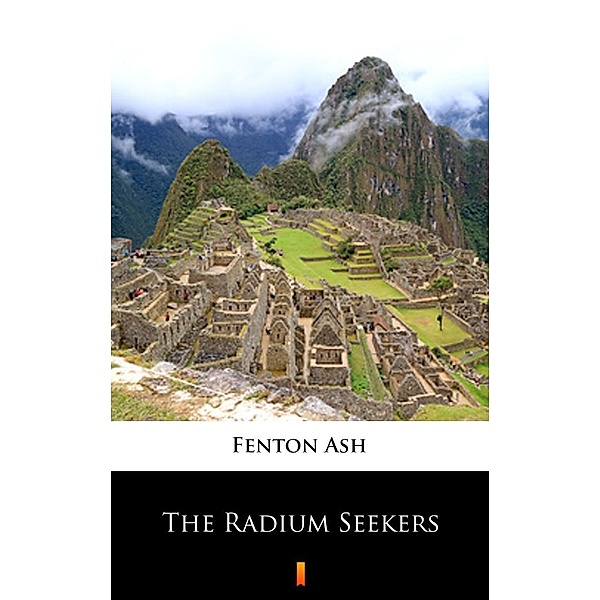 The Radium Seekers, Fenton Ash
