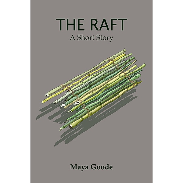 The Raft: A Short Story (The Raft Collection, #1), Maya Goode