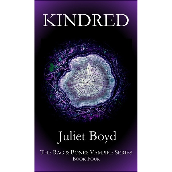 The Rag & Bones Vampire Books: Rag & Bones: Kindred, Juliet Boyd