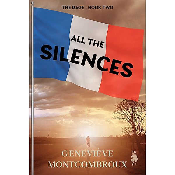 The Rage (All the Silences, #2) / All the Silences, Genevieve Montcombroux